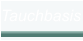 Tauchbasis